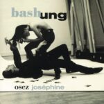 Pochette de l album Osez Josephine d Alain Bashung